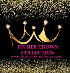 Fix Her Crown Collection
